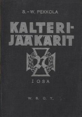 Sulo-Weikko Pekkola : Kalterijääkärit 1 osa