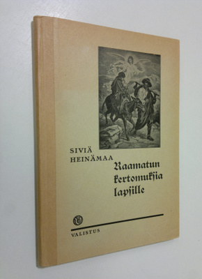 Siviä Heinämaa : Raamatun kertomuksia lapsille : alakansa...