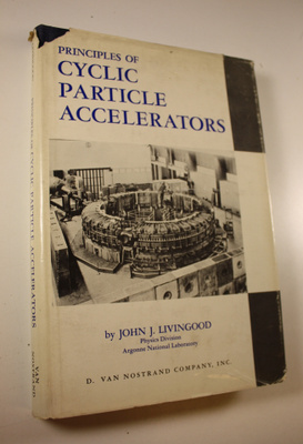 John J. Livingood : Principles of cyclic particle acceler...