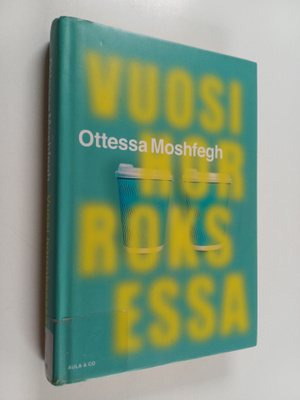 Ottessa Moshfegh : Vuosi horroksessa