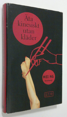 Mei Ng : Äta kinesiskt utan kläder