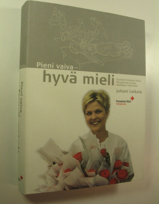 Juhani Leikola : Pieni vaiva, hyvä mieli : Suomen Punaise...