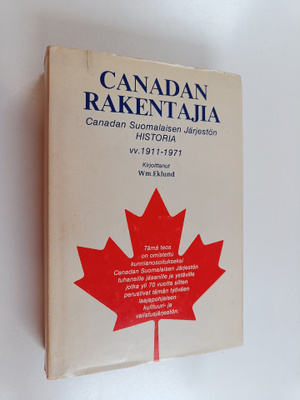 William Eklund : Canadan rakentajia : Canadan suomalaisen...