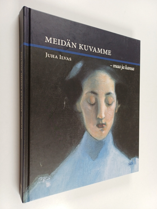 Juha Ilvas : Meidän kuvamme : maa ja kansa