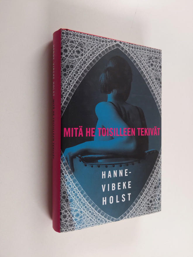 Hanne-Vibeke Holst : Mitä he toisilleen tekivät