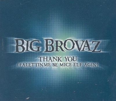 Big Brovaz • Thank You (Falettinme Be Mice Elf Again) CDS