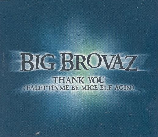 Big Brovaz • Thank You (Falettinme Be Mice Elf Again) CDS