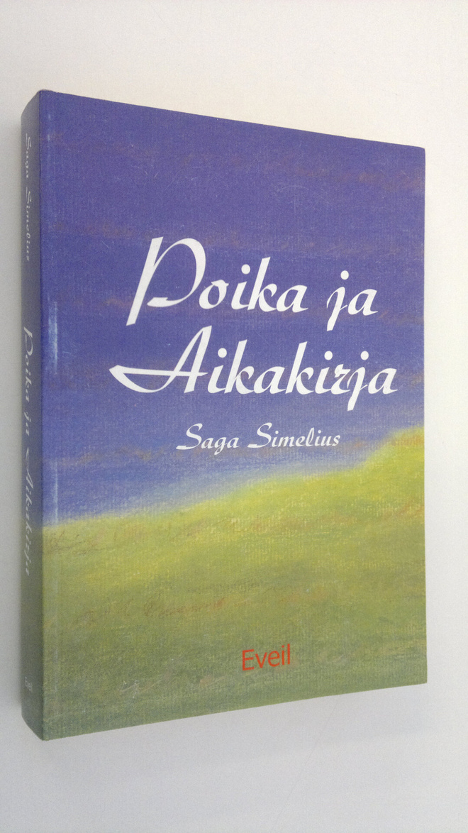 Saga Simelius : Poika ja aikakirja (signeerattu)
