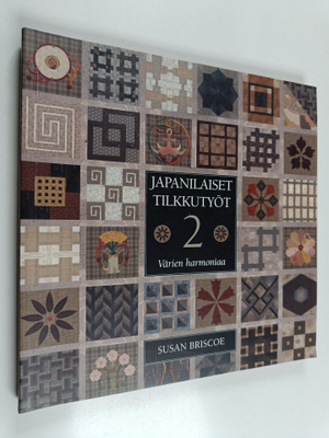 Susan Briscoe : Japanilaiset tilkkutyöt 2 : Värien harmoniaa