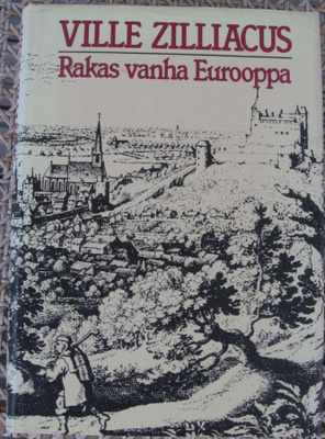 Ville Zilliacus: Rakas vanha Eurooppa, Tammi 1989. 239 s.