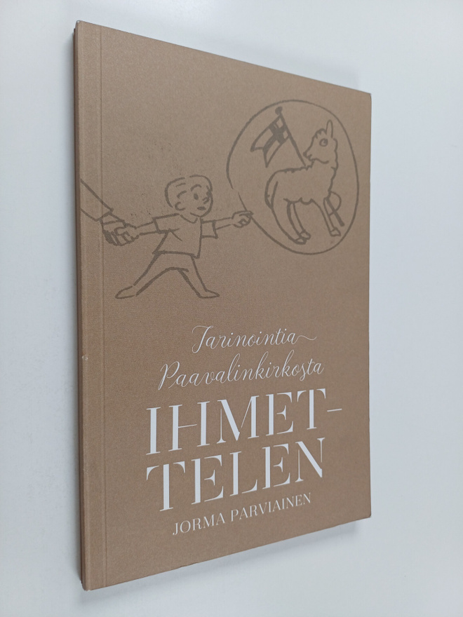 Jorma Parviainen : Ihmettelen : tarinointia Paavalinkirkosta