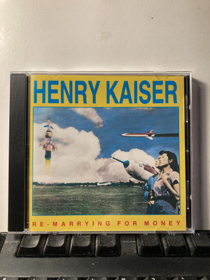 HENRY KAISER: Re-Marrying For Money, CD