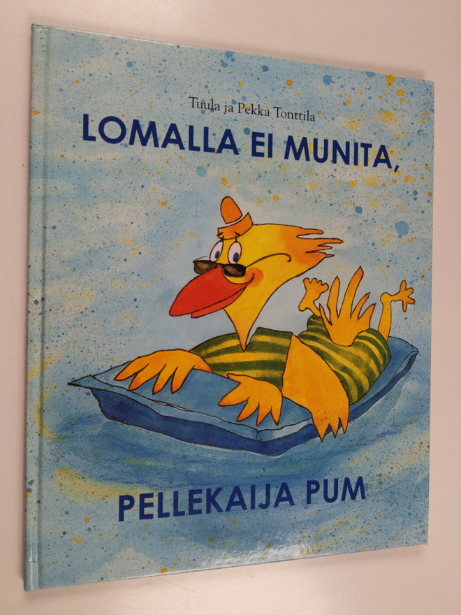 Tuula Tonttila : Lomalla ei munita, Pellekaija Pum