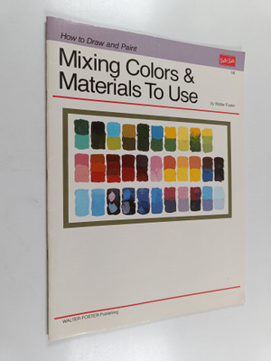 Mixing Colors & Materials To Use