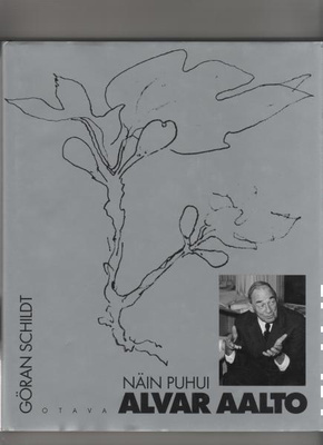 [Schildt,Göran toim.]: Näin puhui Alvar Aalto,Otava 1997,skp