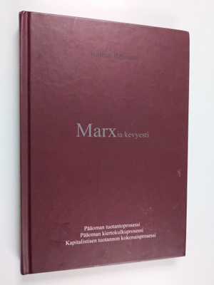 Raimo Reiman : MARXia kevyesti -  Pääoman tuotantoprosess...