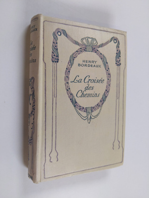 Henry Bordeaux : La croisee des chemins