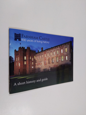 Farnham castle - 900 years of living history : A short hi...
