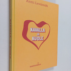 Antti Levämäki : Kavalla ja kuole : rikosromaani (signeer... - pikkukuva 1