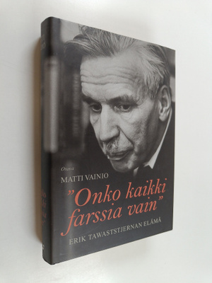 Matti Vainio : Onko kaikki farssia vain : Erik Tawaststje...
