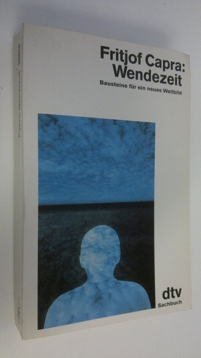 Fritjof Capra : Wendezeit : Bausteine fur eine neues Welt...