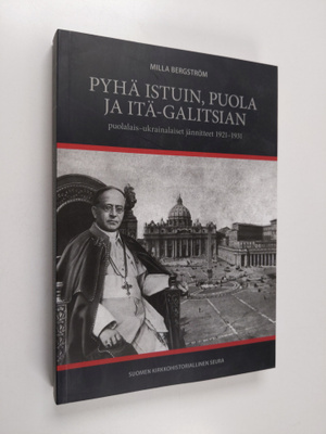 Milla Bergström : Pyhä istuin, Puola ja Itä-Galitsian puo...