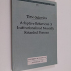 Timo Saloviita : Adaptive Behaviour of Institutionalized ... - pikkukuva 1