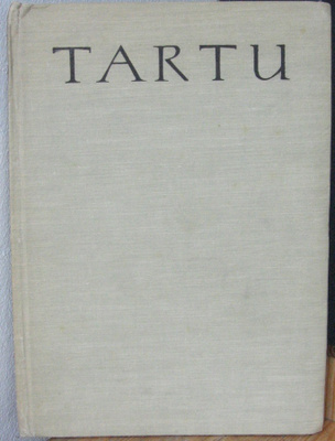 H. Rehemaa (t.): Tartu, Eesti riiklik kirjastus 1960.