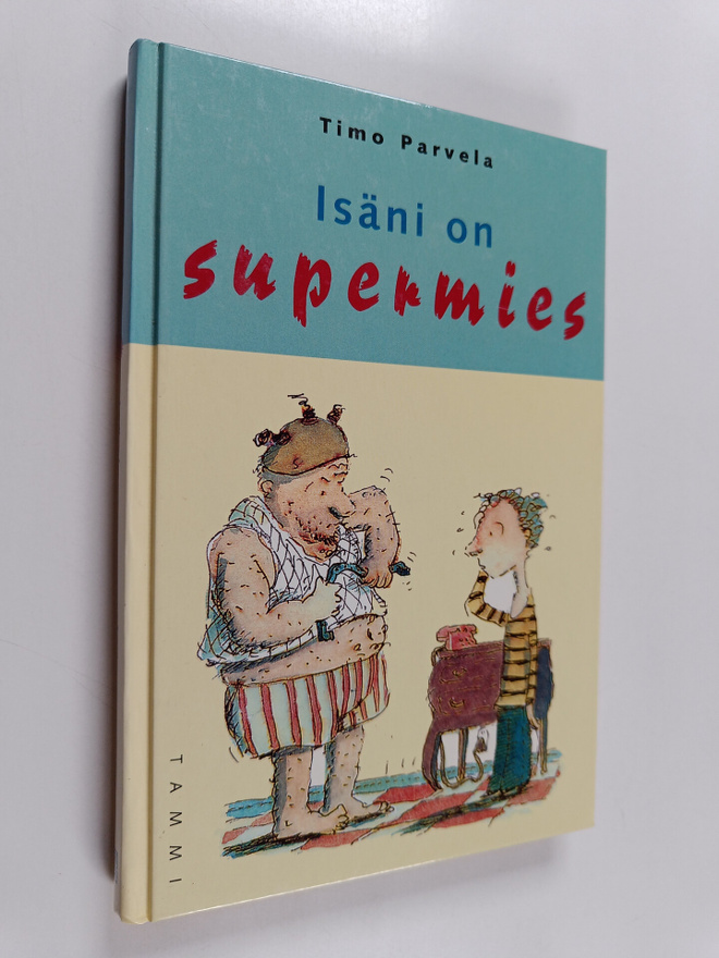 Timo Parvela : Isäni on supermies