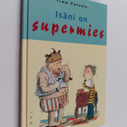 Timo Parvela : Isäni on supermies - pikkukuva 1