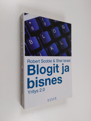 Robert Scoble : Blogit ja bisnes : yritys 2.0