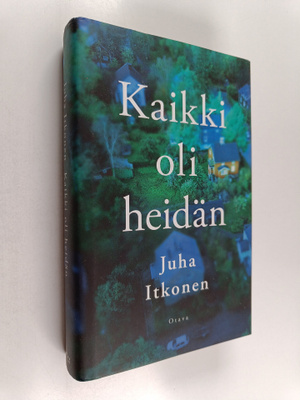 Juha Itkonen : Kaikki oli heidän