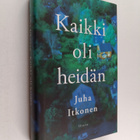 Juha Itkonen : Kaikki oli heidän - pikkukuva 1