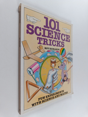 Alex Pang ym. : 101 Science Tricks - Fun Experiments with...