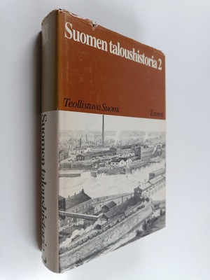 Jorma Ahvenainen : Suomen taloushistoria 2 : Teollistuva ...