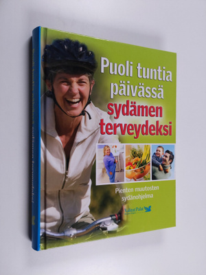 Puoli tuntia päivässä sydämen terveydeksi : pienten muuto...