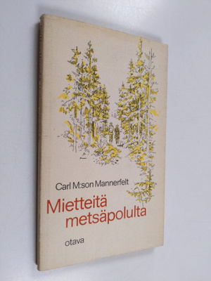 Carl M:son Mannerfelt : Mietteitä metsäpolulta