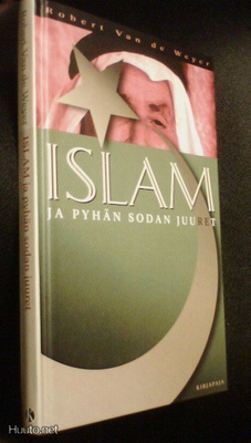 Robert Van de Weyer: ISLAM ja pyhän sodan juuret (Sis.pk:t)