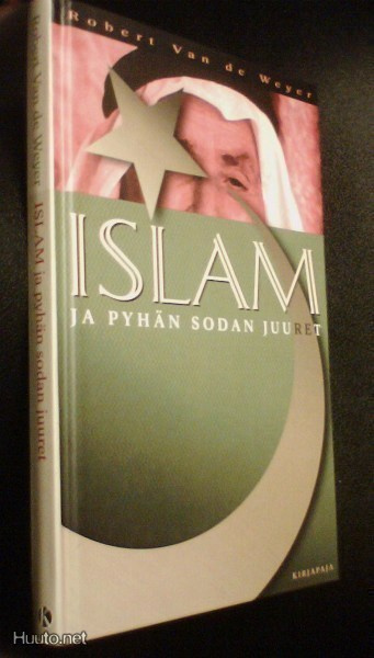 Robert Van de Weyer: ISLAM ja pyhän sodan juuret (Sis.pk:t)