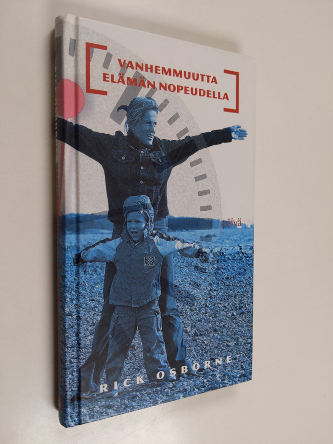 Rick Osborne : Vanhemmuutta elämän nopeudella : 60 arvoka...