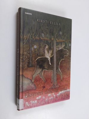 Kirsti Ellilä : Eksyneet näkevät unia