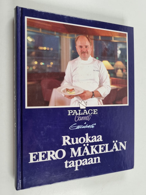 Eero Mäkelä : Ruokaa Eero Mäkelän tapaan