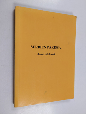 Juuso Salokoski : Serbien parissa : päiväkirjamerkintöjä ...