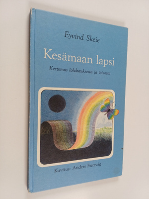 Eyvind Skeie : Kesämaan lapsi : kertomus lohdutuksesta ja...