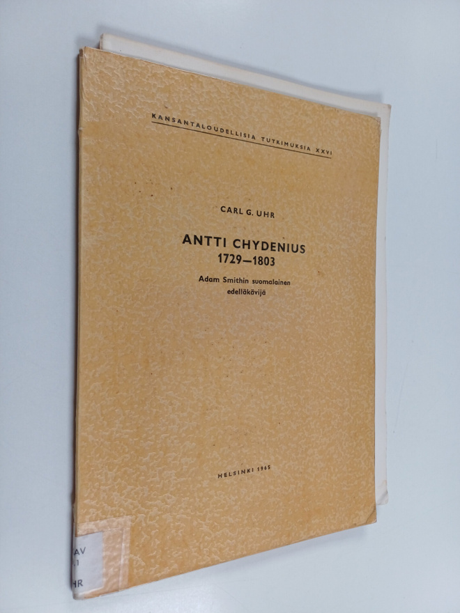 Carl G. Uhr : Antti Chydenius 1729-1803 : Adam Smithin su...