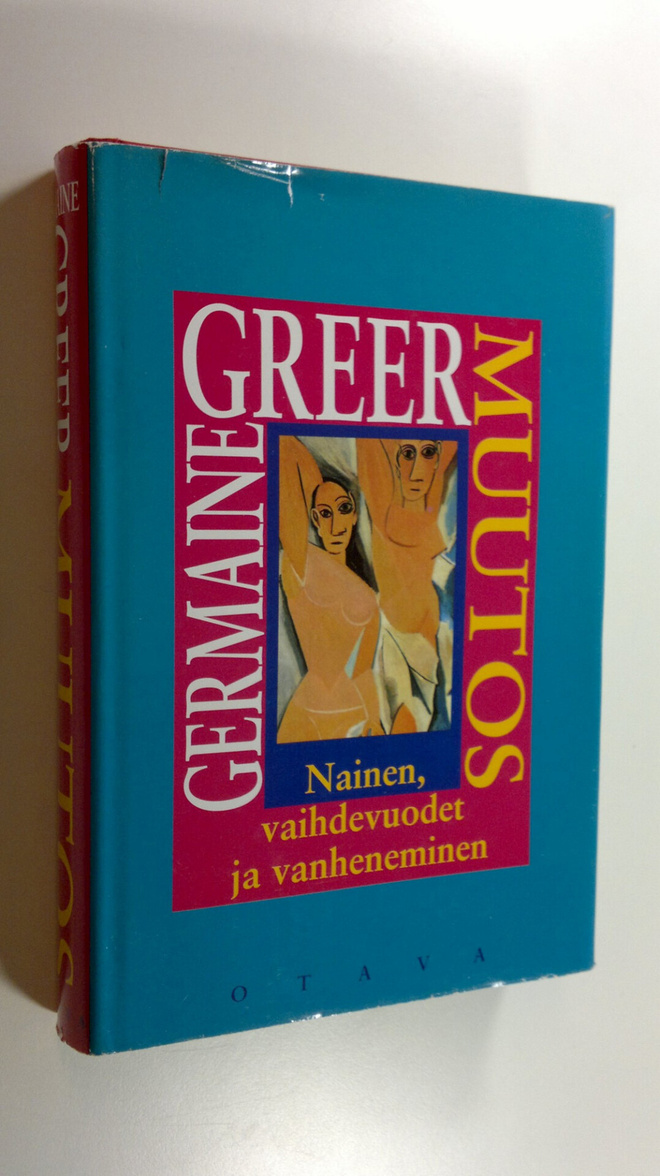 Germaine Greer : Muutos : nainen, vaihdevuodet ja vanhene...