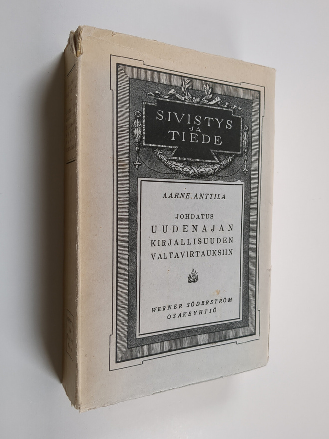 Aarne Anttila : Johdatus uudenajan kirjallisuuden valtavi...