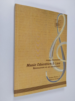 Merja Heimonen : Music education & law : regulation as an...