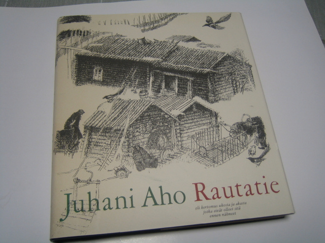 Juhani Aho - Rautatie, kuvitettu (1973)