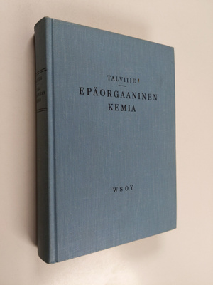 Arvi Talvitie : Epäorgaaninen kemia sekä orgaanisen kemia...